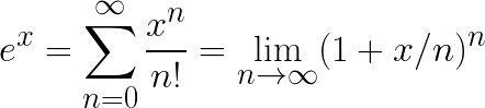 e^x = \sum_{n=0}^\infty \frac{x^n}{n!} = \lim_{n\rightarrow\infty} (1+x/n)^n